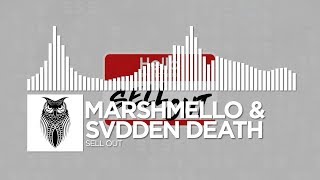 [Dubstep] - Marshmello & SVDDEN DEATH - Sell Out