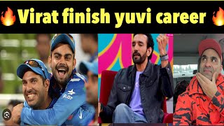 🚨virat kohli destroyed yuvraj singh career