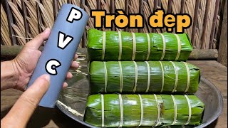 Cách Gói Bánh Tét Bằng Ống Nhựa PVC Tròn Đẹp Tết 2025 | Cuộc Sống Nông Thôn