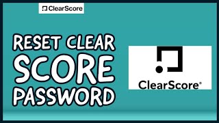 How to Reset Clear Score Forgotten Password? Recover Clear Score Account on PC 2024