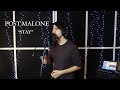 Post Malone - Stay (Cover) LIVE VOCAL