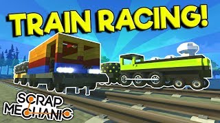 RACING & CRASHING TRAINS! - Scrap Mechanic Multiplayer Gameplay - Best Train Race Creations