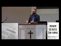 Galatians 4:1-7 || From Slaves To Sons by Rev. Frank Butler