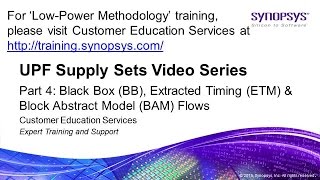 UPF Supply Sets Series - Part 4:  Black Box, Extracted Timing \u0026 Block Abstract Model Flows