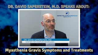 Dr. David Saperstein, M.D., Speaks About Myasthenia Gravis Symptoms and Treatments