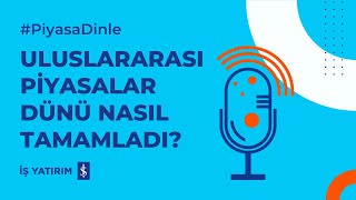 ULUSLARARASI PİYASALAR DÜNÜ NASIL TAMAMLADI? - 03.01.2025