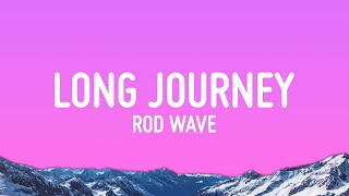 Rod Wave - Long Journey (Lyrics)