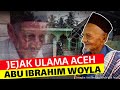 Abu Ibrahim Woyla Ulama Sufi Aceh Yang Karomah... Ini Faktanya⁉️