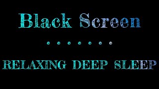 10 hours | Deep Sleep Music | Black Screen and Music with Black Screen | Sleeping Sounds