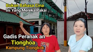 Gadis China Cantik Buta Bahasa Ibu Di Kampung Tiongkok Kecil Pecinan Lasem Rembang Jawa Tengah