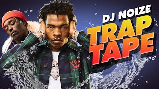 🌊 Trap Tape 27  New Hip Hop Rap Songs March 2020  Street Soundcloud Mumble Rap  Dj Noize Mix