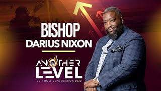 CCIF Holy Convocation 2022 | Bishop Darius Nixon - July 14, 2022