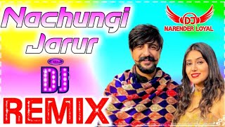 Nachungi Jarur Dj Remix Song | Kay D & Ruchika Jangid| New Hr Remix Song 2020|Nachungi Jarur Dj Mix