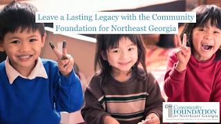 Leave a Lasting Legacy with the Community Foundation for Northeast Georgia