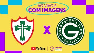 JOGO COMPLETO: PORTUGUESA X GOIÁS | RODADA 2 | FASE DE GRUPOS | COPINHA 2024