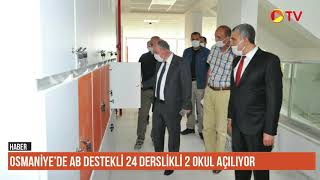 Osmaniye’de AB destekli 24 derslikli 2 okul açılıyor