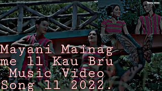 Mayani Mainag me ll Kau Bru Music Video Song ll #Reangvideos