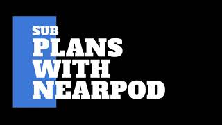 Creating Nearpod Sub Plans