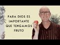 Para Dios es importante que tengamos fruto - Andrés Corson