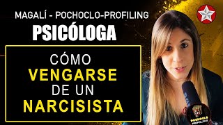 PSICÓLOGA CRIMINAL Explica Cómo Vengarse de un Narcisista para que se Arrepienta