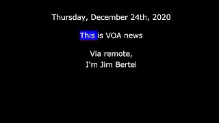VOA News for Thursday, December 24th, 2020