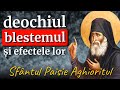 Deochiul, blestemul și efectele lor asupra noastră || Sf. Paisie Aghioritul