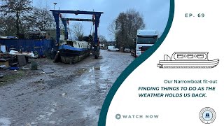 Finding things to do as the weather holds us back | Our Narrowboat Fit-out | EP69