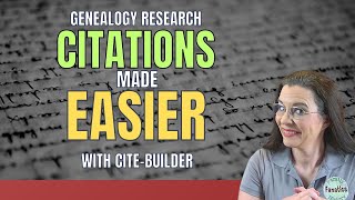 Struggle With Genealogy Citations? This Tool Makes It SO Much Easier