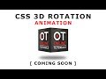 CSS 3D animation of rotation continuously - Pure CSS Animation Effects Tutorial - Coming Soon