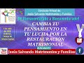 Cambia Tu Pensamiento en tu Lucha por la Restauración Matrimonial!! JSMyF!!