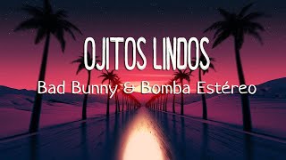 Bad Bunny & Bomba Estéreo - Ojitos Lindos (Letra/Lyrics)