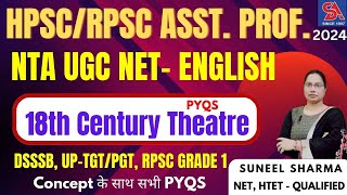 HPSC/RPSC ASST. PROFESSOR/NTA UGC NET-ENGLISH-2024 I 18th CENTURY THEATRE I CONCEPT के साथ PYQS