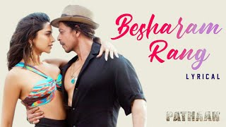 Besharam Rang (Lyrics) – PATHAAN | Shah Rukh Khan, Deepika Padukone | Vishal, Sheykhar,Shilpa,Kumaar