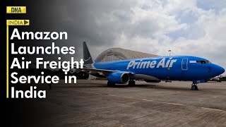 First outside U.S. and Europe, Amazon begins air freight services in India | Air Cargo | DNA India