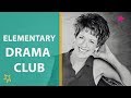 Elementary Drama Club (GET YOUR SHY STUDENT TO FEEL  INCLUDED)