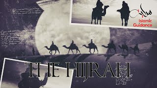 09 - The Hijrah - The Migration To Madina