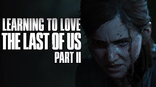 Learning to Love The Last of Us Part 2