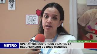 18  OPERATIVOS NOCTURNOS DEJARON LA RECUPERACION DE ONCE MENORES