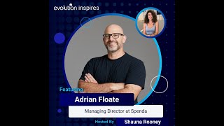 AU Evo Inspires #24 - Adrian Floate, Managing Director at Spenda