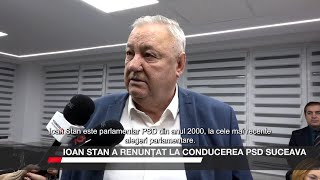 Ioan Stan a renunțat la conducerea PSD Suceava