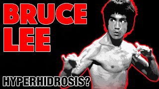 Bruce Lee's Death? Hyperhidrosis/Heatstroke Theory and Evidence