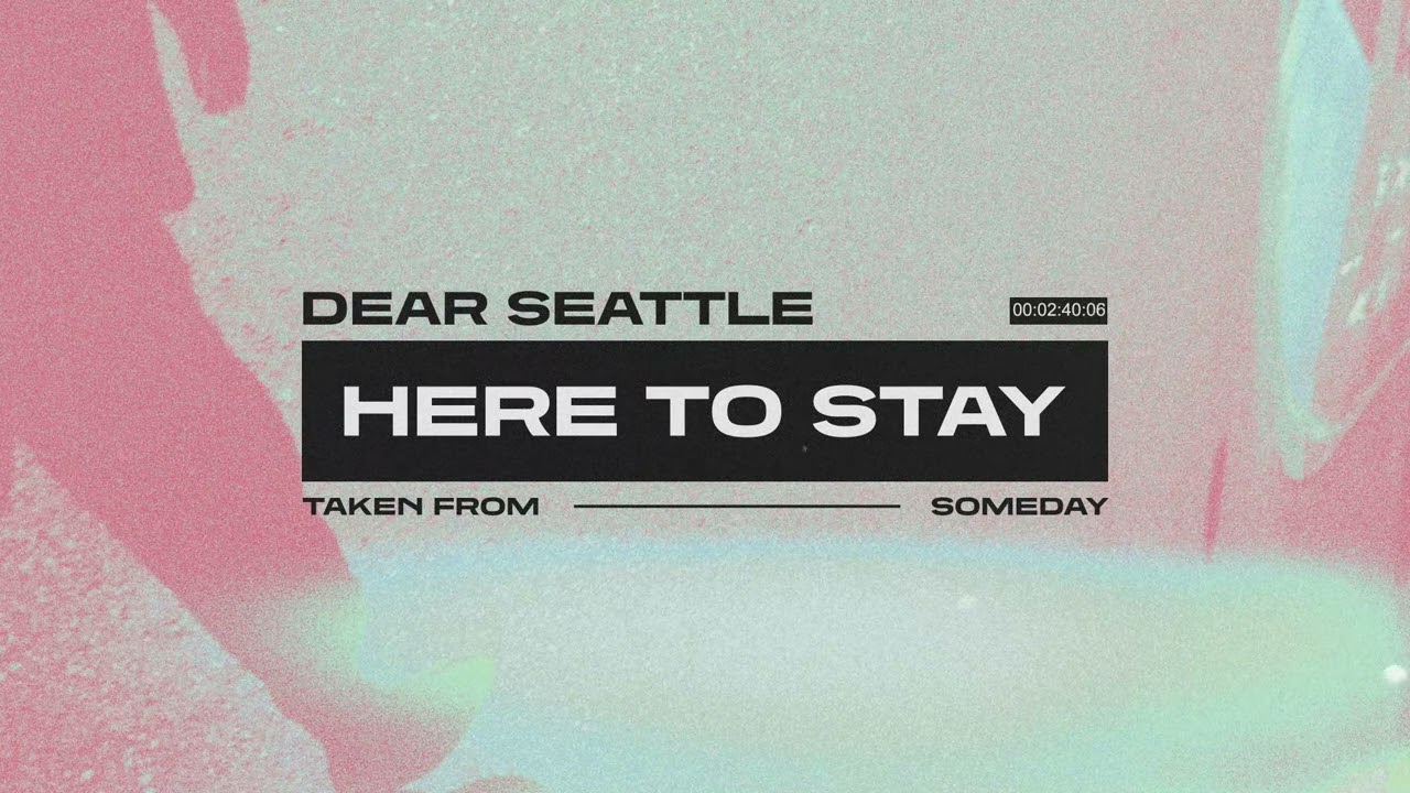 Dear Seattle - Here To Stay - YouTube Music