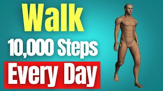 How Walking 10,000 Steps a Day Will Transform Your Body