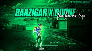 Baazigar x Divine - free fire montage || free fire status || Pn Yogendra Gaming