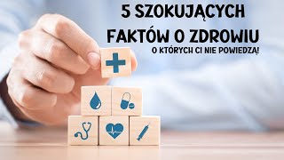 5 Zaskakujących Faktów o Zdrowiu