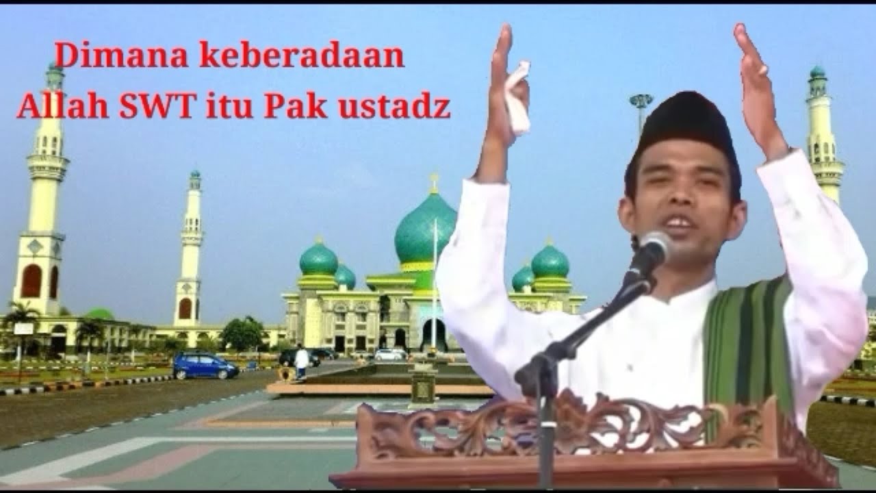 Dimana Keberadaan Allah SWT Oleh Ustadz Abdul Somad, Lc, MA - YouTube