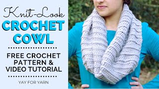 Knit Look Crochet Cowl - FREE Crochet Pattern for Beginners | Yay For Yarn