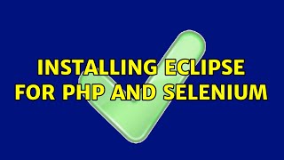 Installing Eclipse for PHP and Selenium