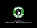 THE CURE - Friday I'm In Love  ( DRUMLESS )