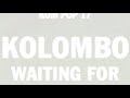 kolombo waiting for waiting for ep